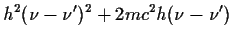 $\displaystyle h^2(\nu-\nu^\prime)^2+2mc^2h(\nu-\nu^\prime)$