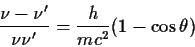 \begin{displaymath}{{\nu-\nu^\prime}\over{\nu\nu^\prime}}={h\over{mc^2}}(1-\cos\theta)
\end{displaymath}
