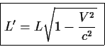 \begin{displaymath}\fbox{$\displaystyle
L^\prime=L\sqrt{1-{{V^2}\over{c^2}}}
$ }
\end{displaymath}