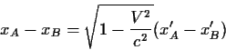 \begin{displaymath}x_A-x_B=\sqrt{1-{{V^2}\over{c^2}}} (x'_A-x'_B)
\end{displaymath}